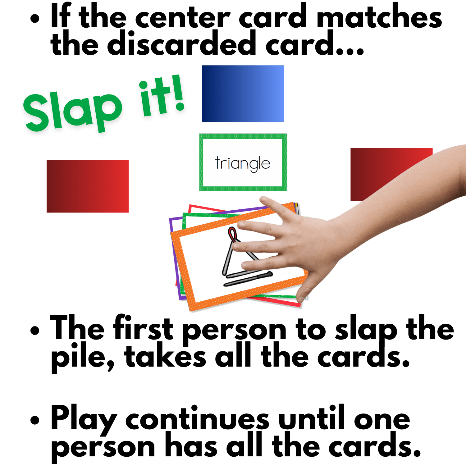 How to play the 2D Shapes Slap It! Card Game by checking whether the center card matches the discarded shape card, slapping the pile when a match appears, and collecting cards to win.