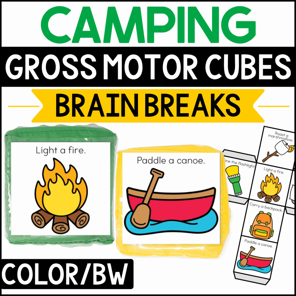 Camping gross motor brain break cubes for preschool and kindergarten with outdoor-themed movement prompts including “Light a fire” and “Paddle a canoe.” Colorful campfire, canoe, backpack, fishing, and marshmallow illustrations create an active camping-themed brain break and gross motor movement activity in color and black-and-white formats.